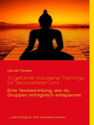cover image of 10 geführte Autogene Trainings für Seminarleiter und ...